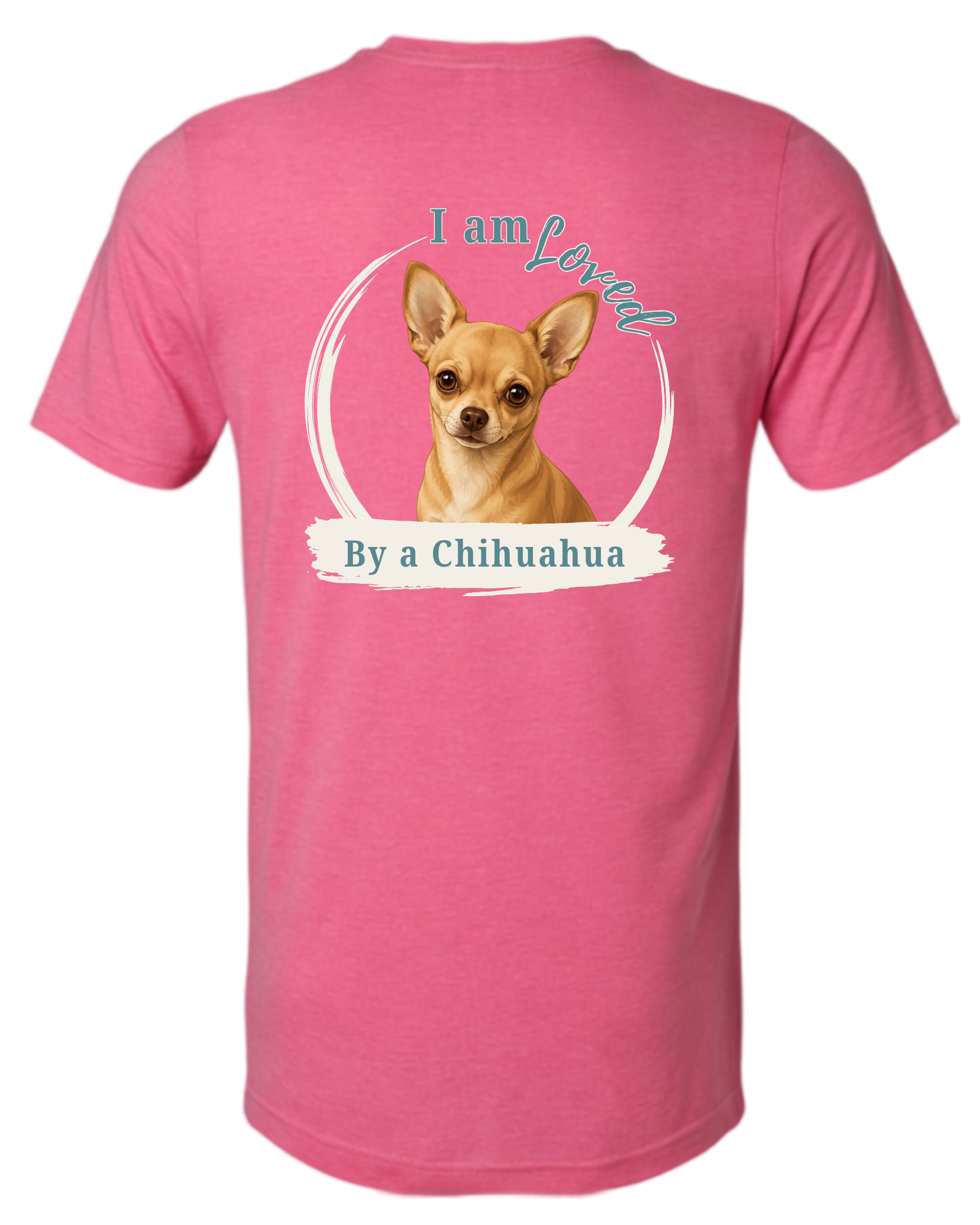 Loved by a Chihuahua | Short Sleeve T-shirt