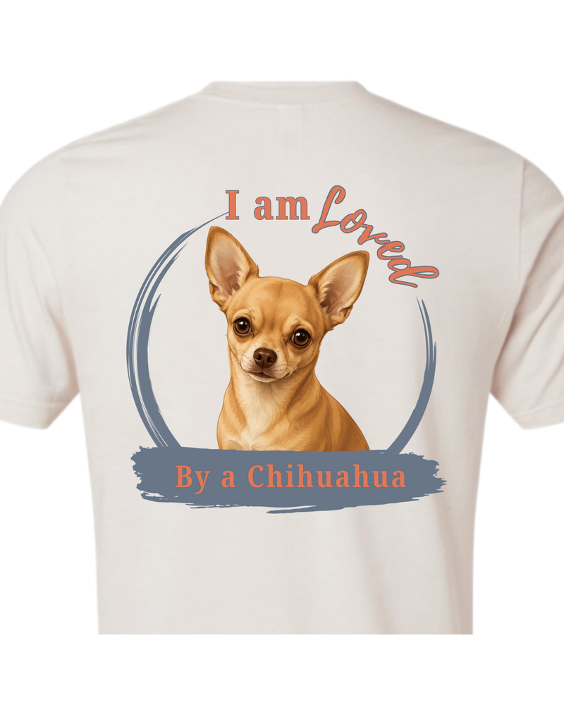 Loved by a Chihuahua | Short Sleeve T-shirt