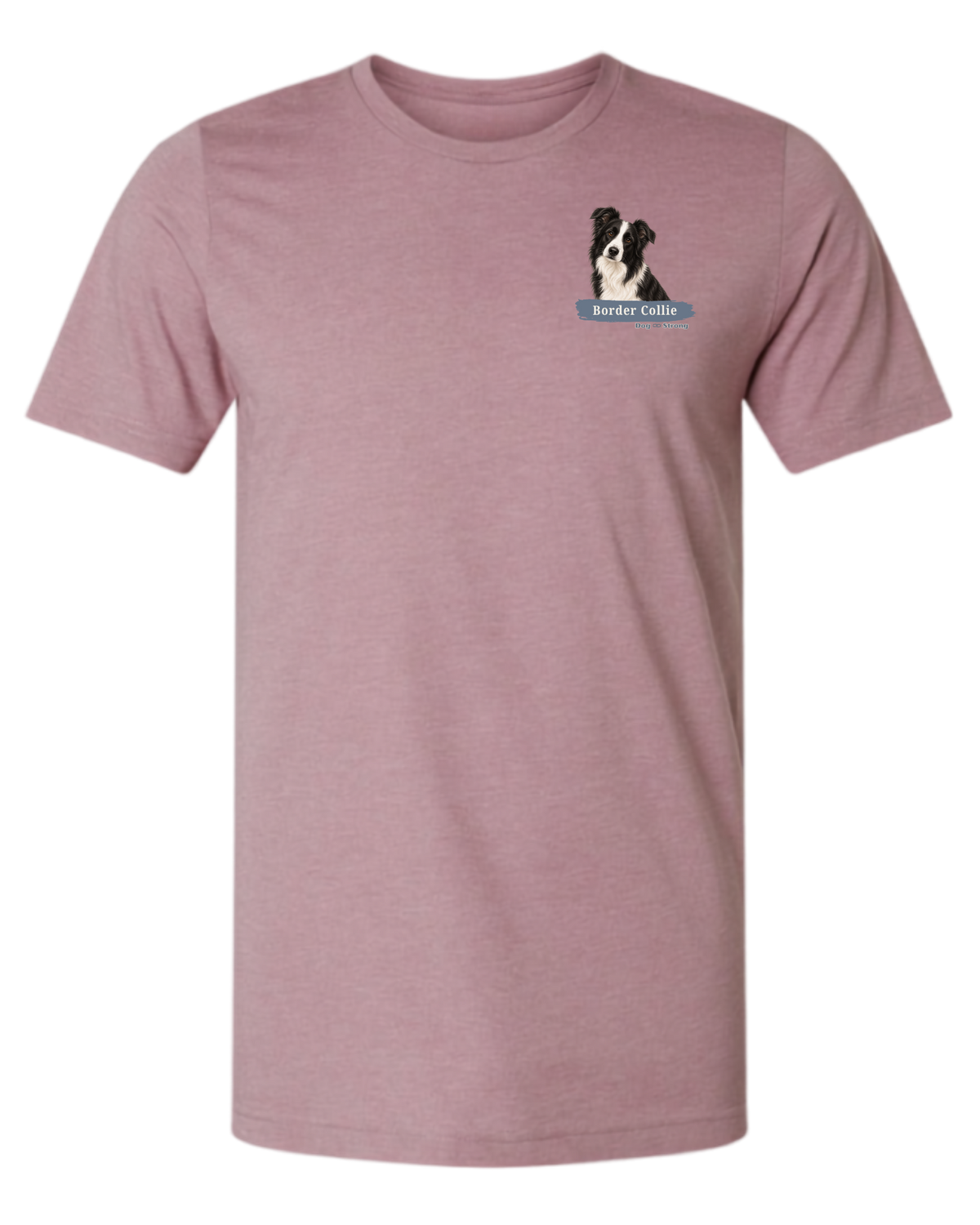 I Am Loved By A Border Collie  | Short Sleeve T-shirt