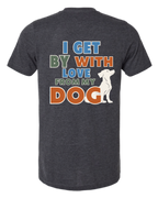 I Get By — Bold Edition | Short Sleeve T-shirt