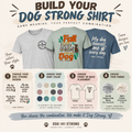 Build Your Dog Strong T-Shirt | Choose Your Design & Color
