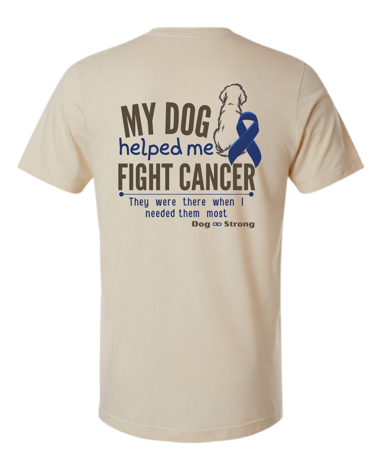 My Dog Helped Me Fight Cancer — Colon Cancer | Short Sleeve T-shirt