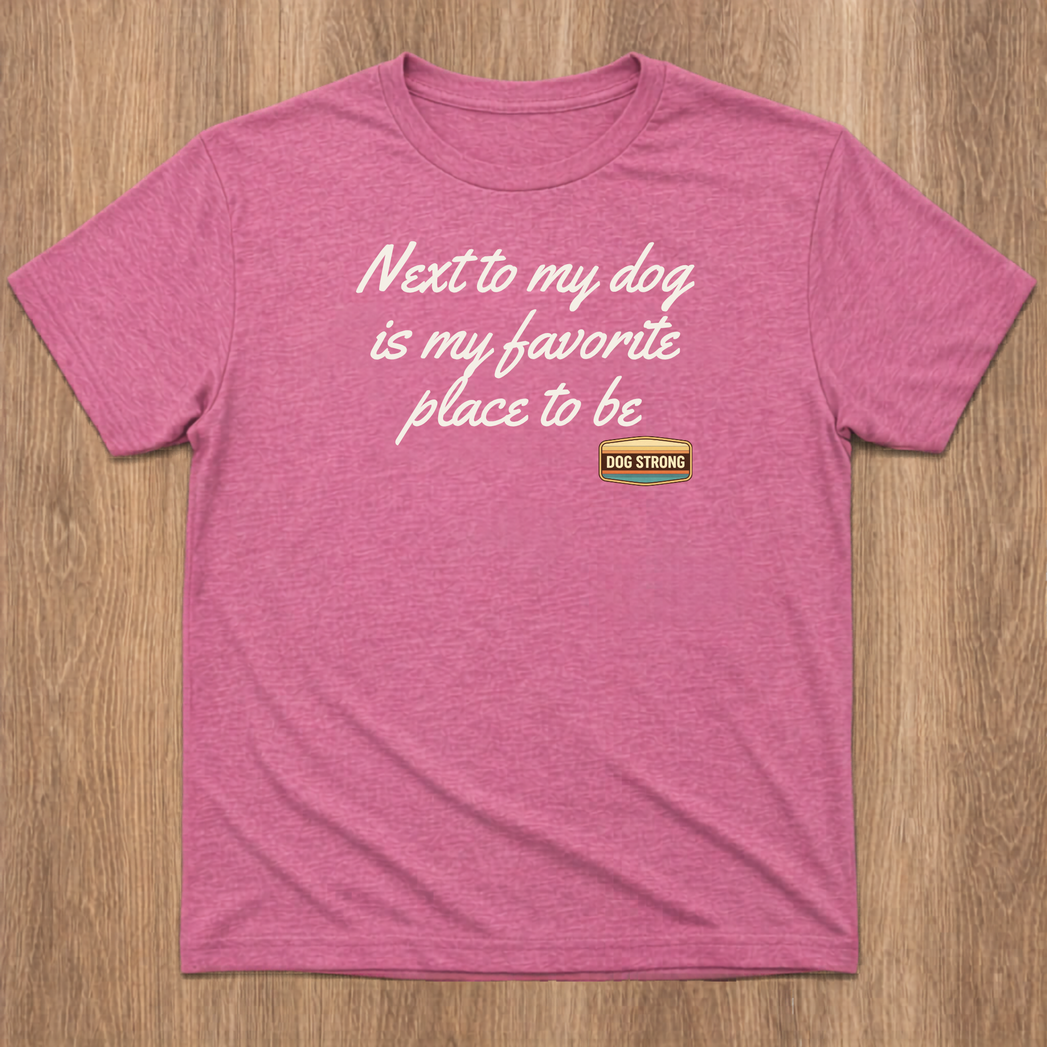 Next to my dog is my favorite place to be Shirt