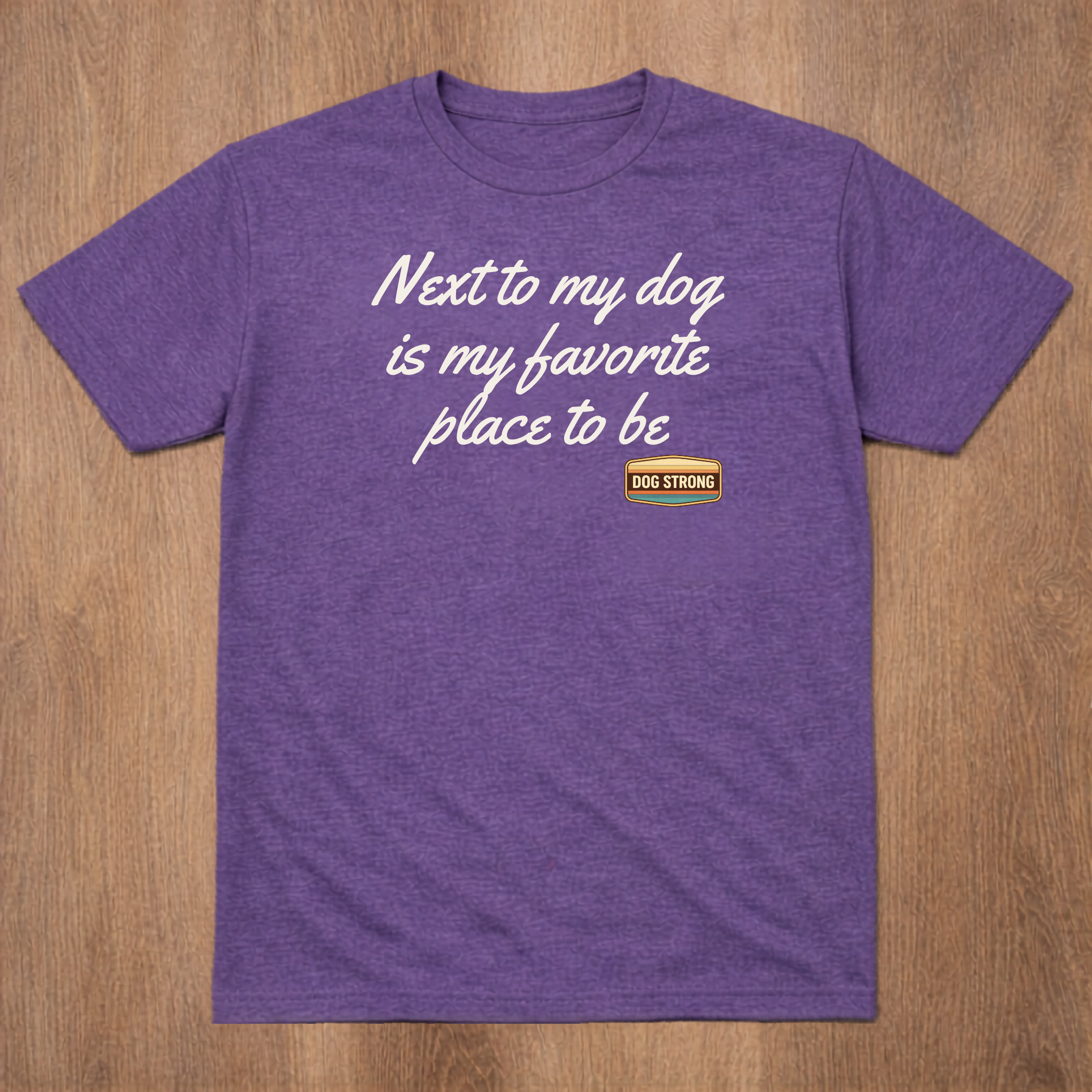 Next to my dog is my favorite place to be Shirt