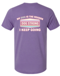My Dog Keeps Me Going (Bright) | Short Sleeve T-shirt