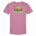 My Dog — My Reason I Keep Going (Heritage) T-Shirt