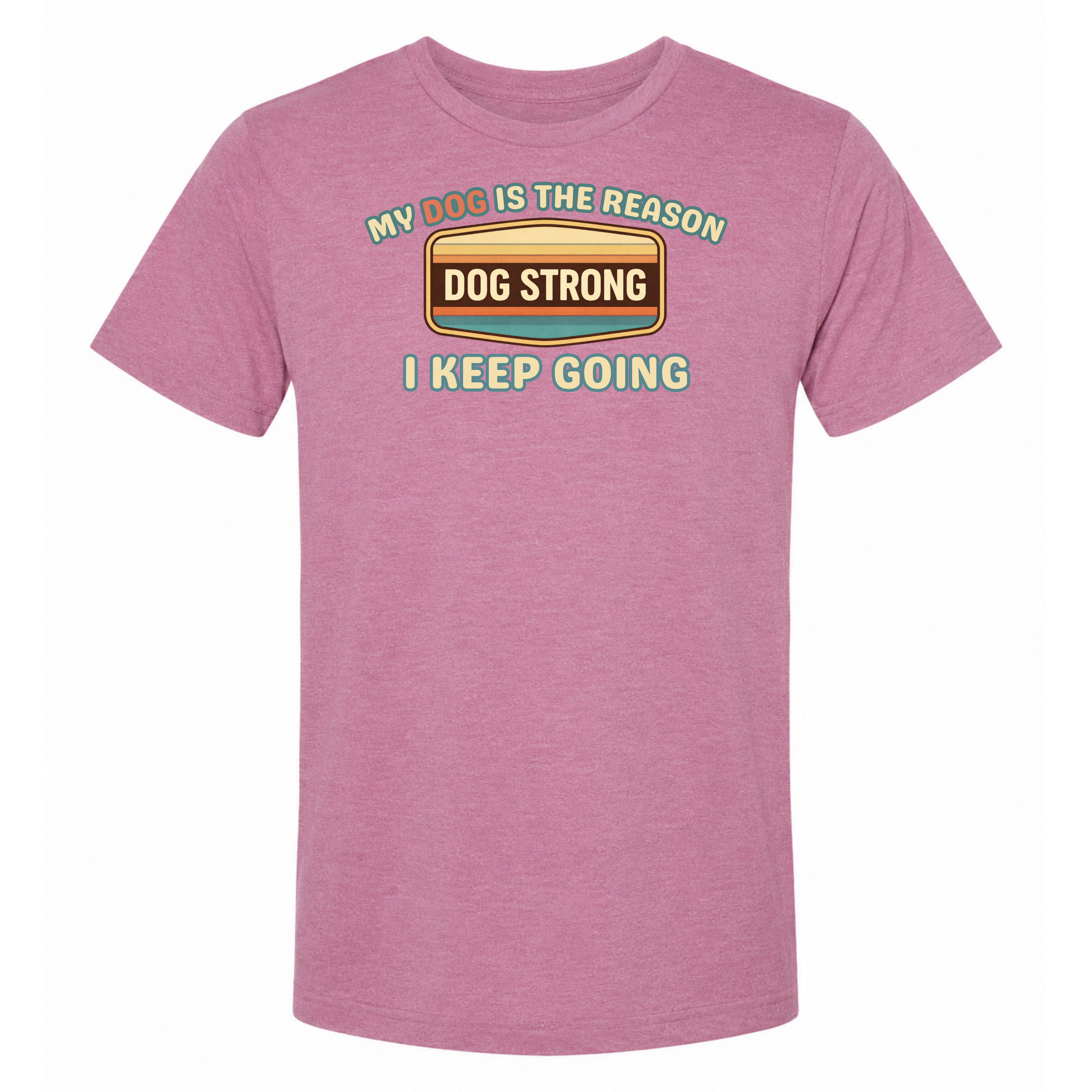 My Dog — My Reason I Keep Going (Heritage) T-Shirt