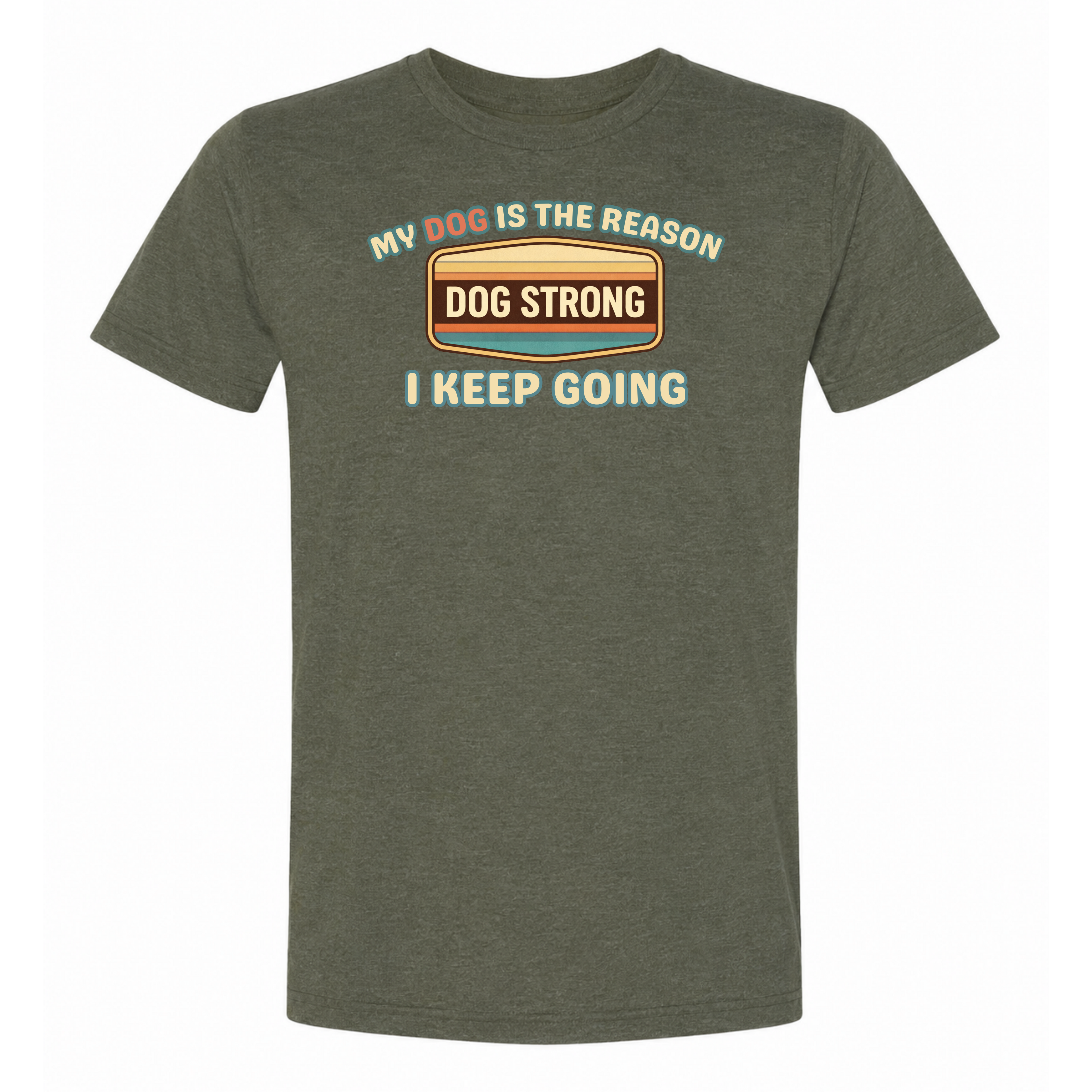 My Dog — My Reason I Keep Going (Heritage) T-Shirt
