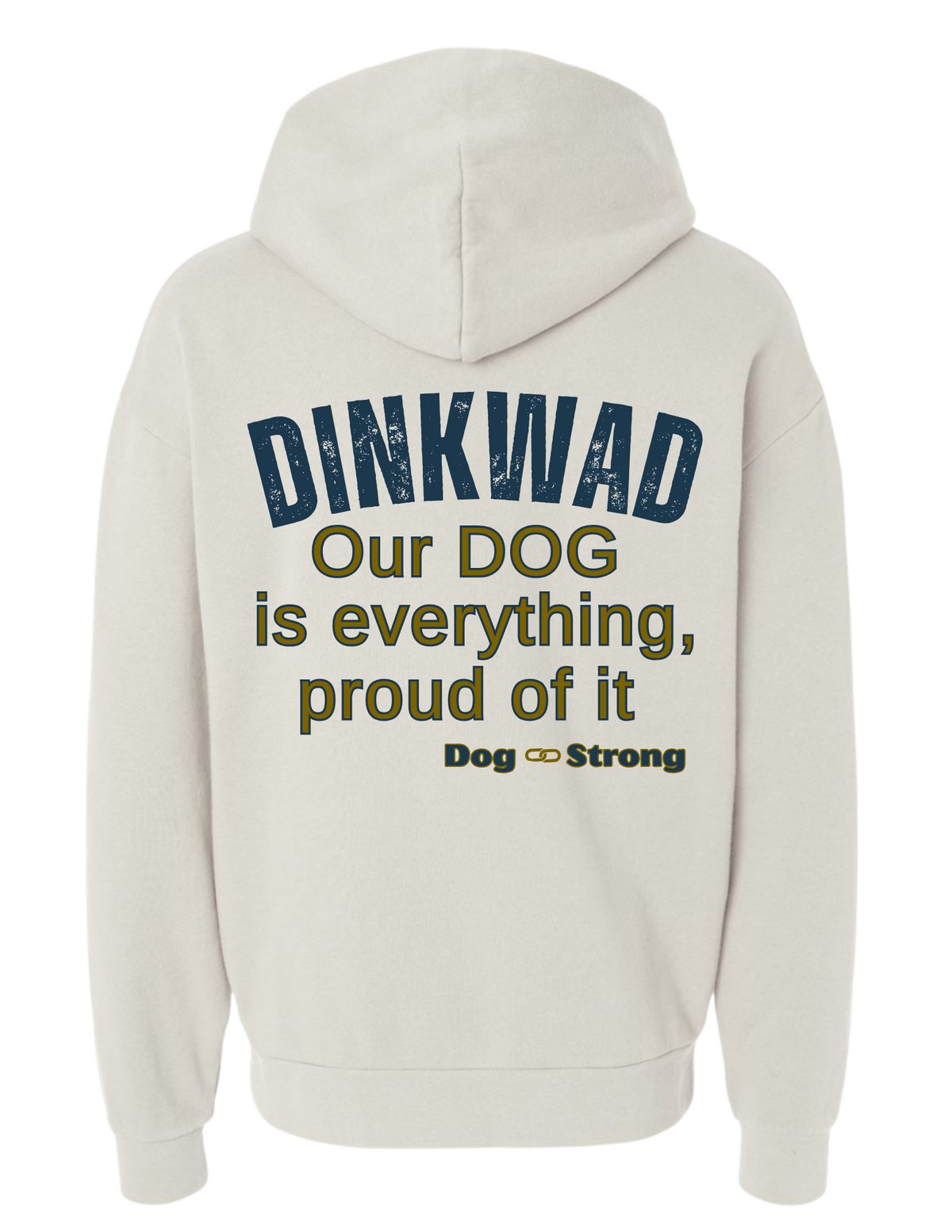 DINKWAD | Dual Income No Kids With a Dog Hoodie