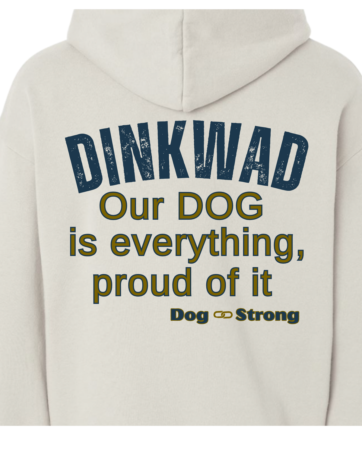 DINKWAD | Dual Income No Kids With a Dog Hoodie