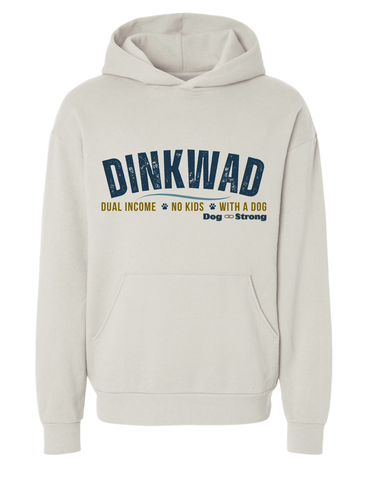 DINKWAD | Dual Income No Kids With a Dog Hoodie