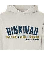 DINKWAD | Dual Income No Kids With a Dog Hoodie