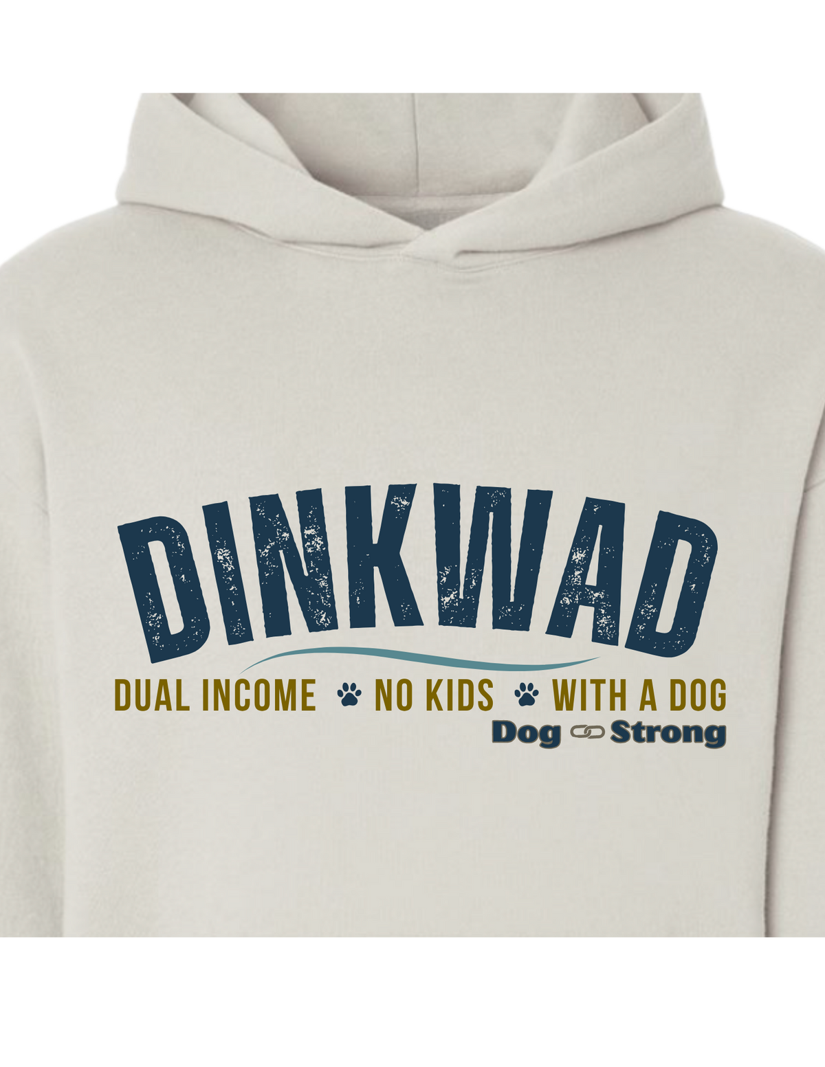 DINKWAD | Dual Income No Kids With a Dog Hoodie