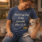 Core Shirt - Next to my dog is my favorite place to be