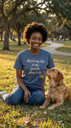 Core Shirt - Next to my dog is my favorite place to be