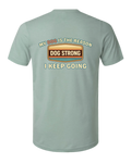 My Dog Keeps Me Going (Heritage) | Short Sleeve T-shirt