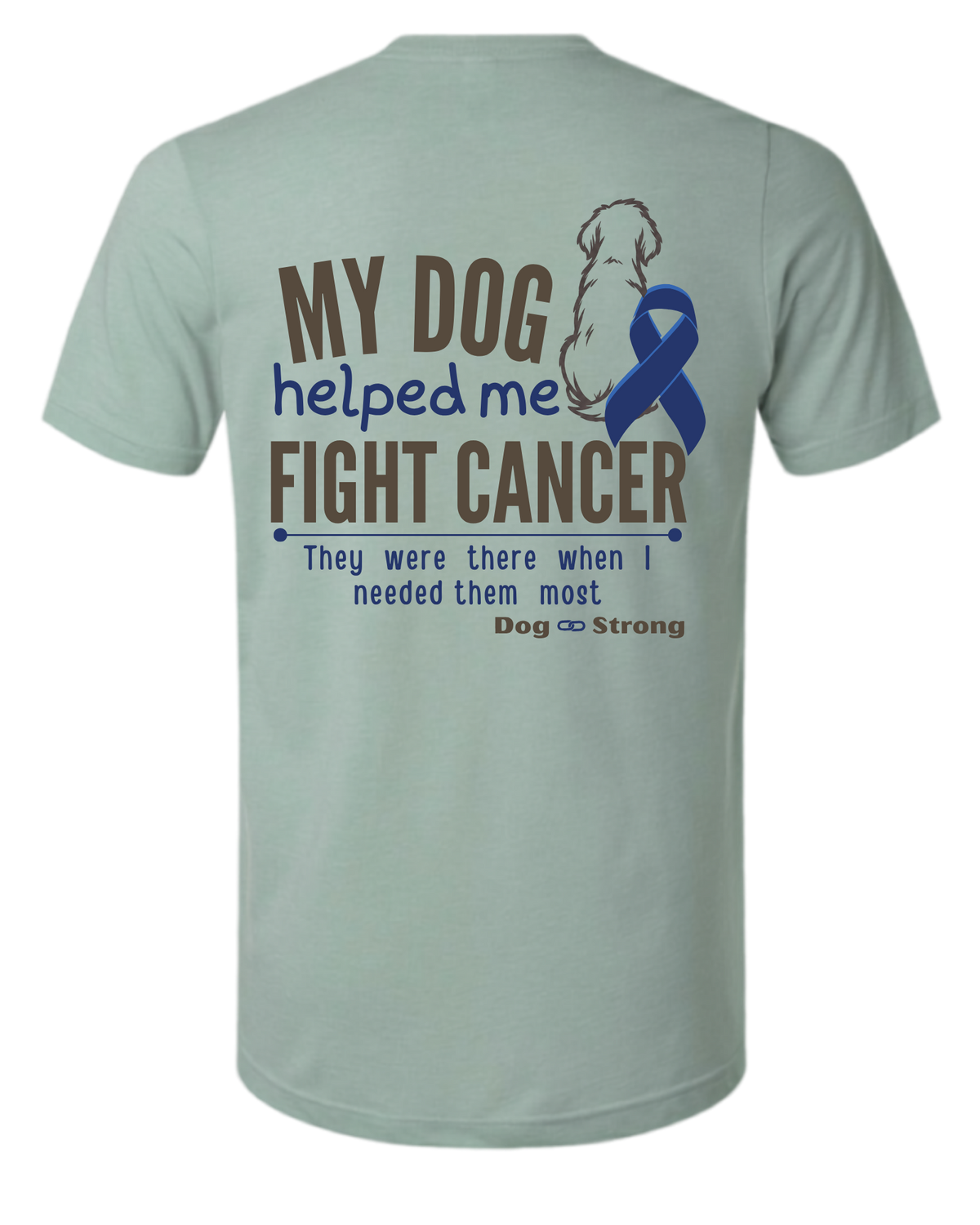 My Dog Helped Me Fight Cancer — Colon Cancer | Short Sleeve T-shirt