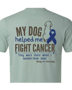My Dog Helped Me Fight Cancer — Colon Cancer | Short Sleeve T-shirt