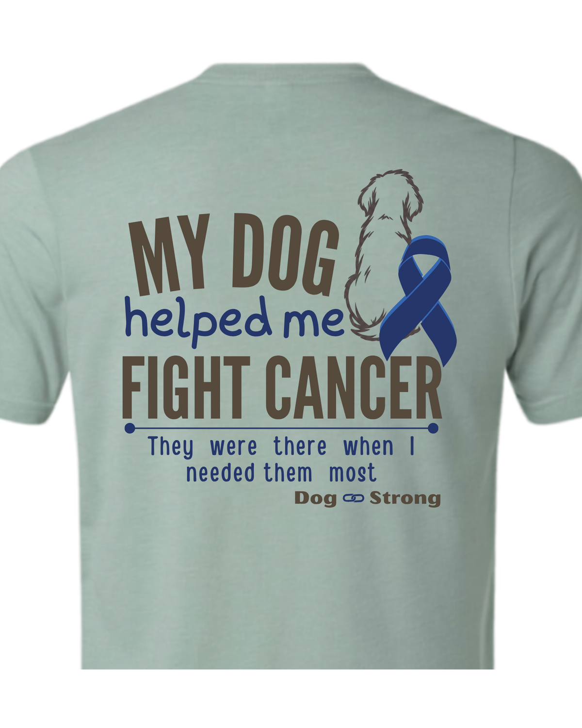 My Dog Helped Me Fight Cancer — Colon Cancer | Short Sleeve T-shirt