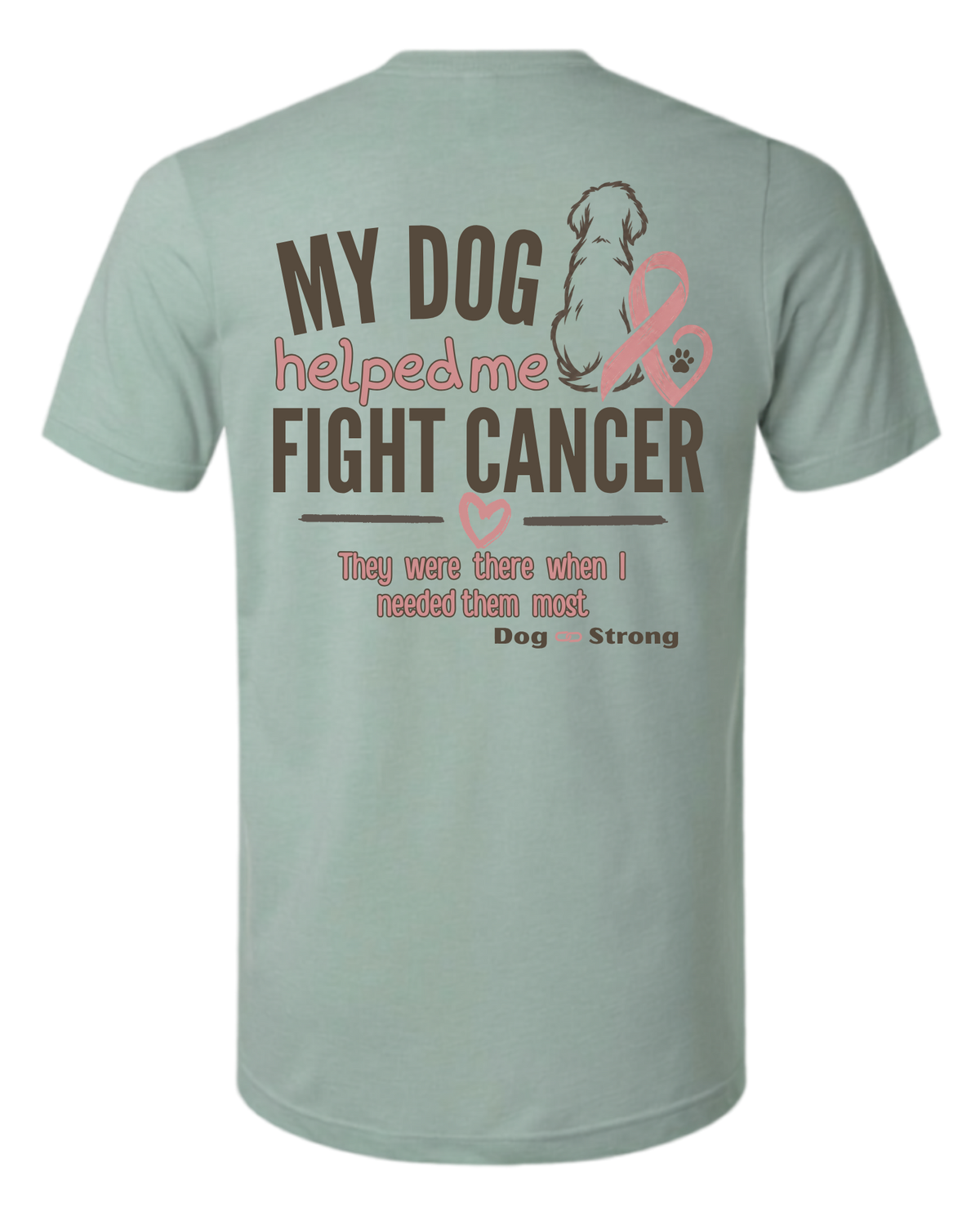 My Dog Helped Me Fight Cancer — Breast Cancer | Short Sleeve T-shirt