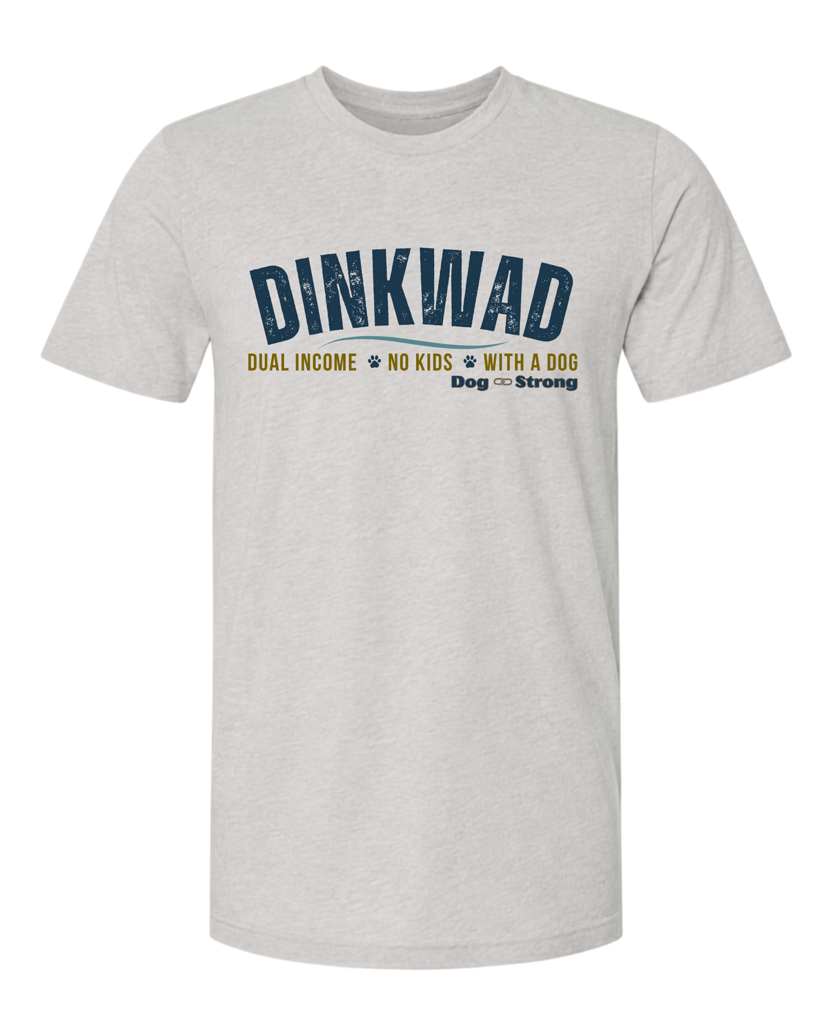 DINKWAD | Dual Income No Kids With a Dog Short Sleeve T-shirt