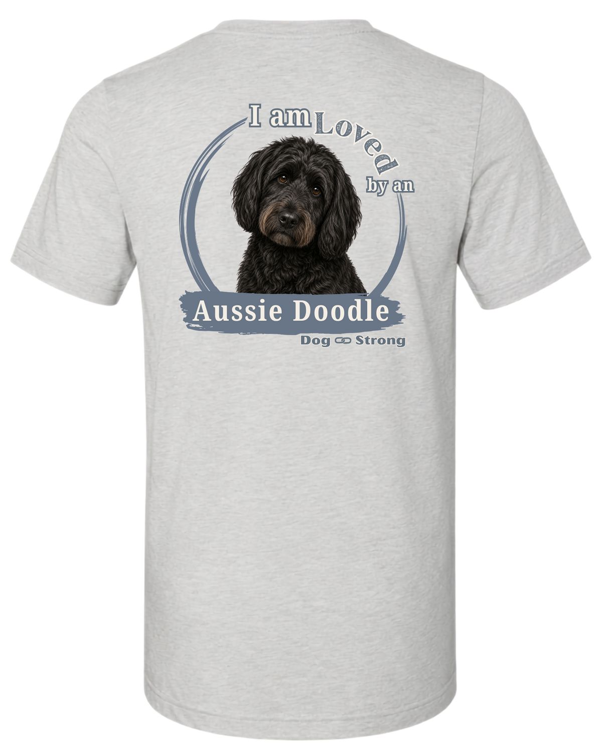 I Am Loved By An Aussie Doodle | Short Sleeve T-shirt