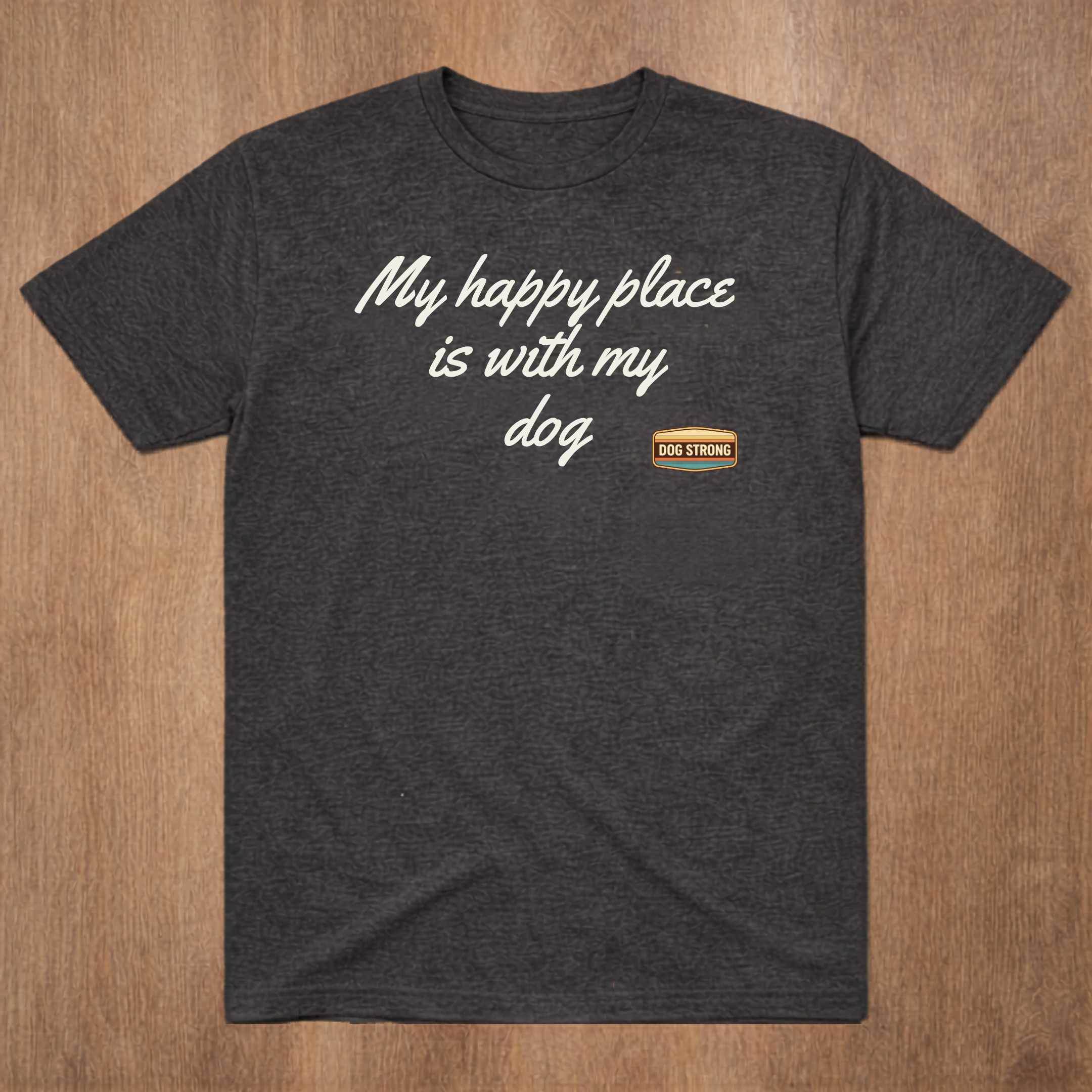 My happy place is with my dog Shirt