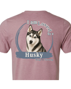I Am Loved By A Husky | Short Sleeve T-shirt