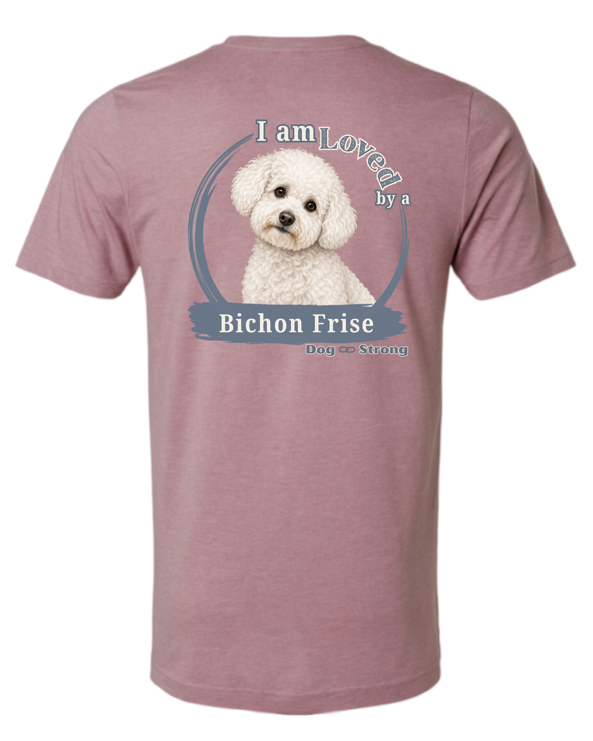 I Am Loved By A Bichon Frise  | Short Sleeve T-shirt