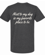 Say it Strong — Next To My Dog Is My Favorite Place To Be | Short Sleeve T-shirt