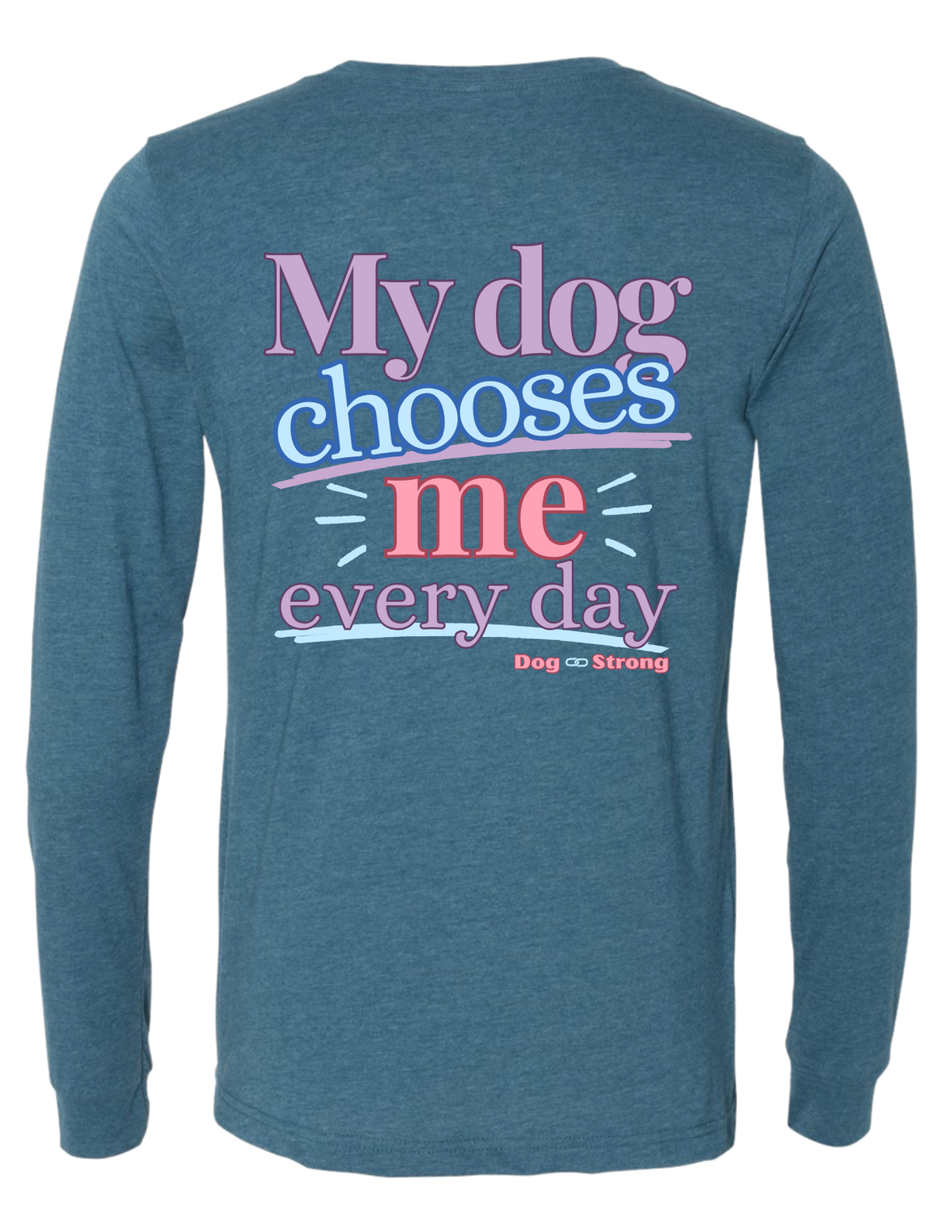 Chosen Every Day | Long Sleeve T-shirt
