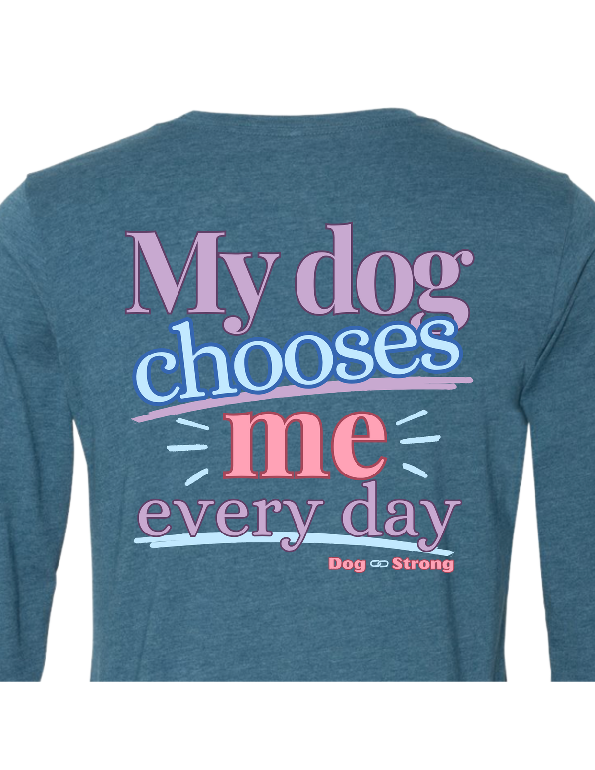 Chosen Every Day | Long Sleeve T-shirt