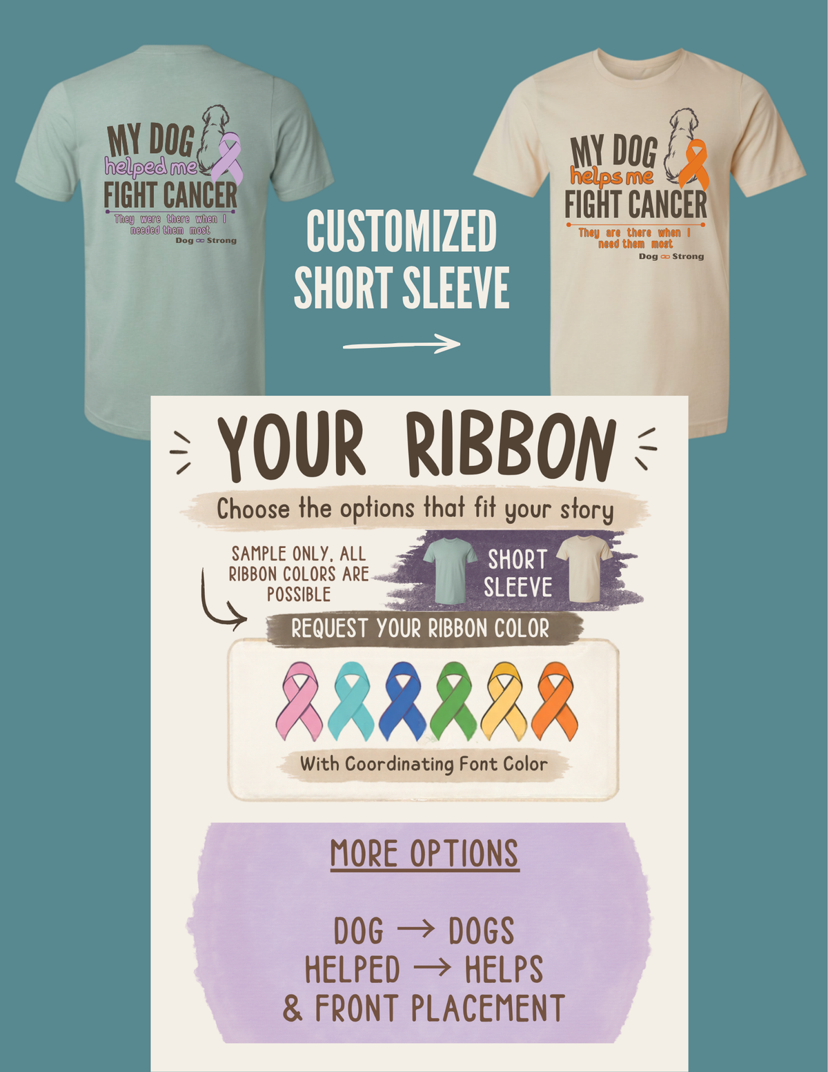 My Dog Helped Me Fight Cancer — Custom | T-Shirt