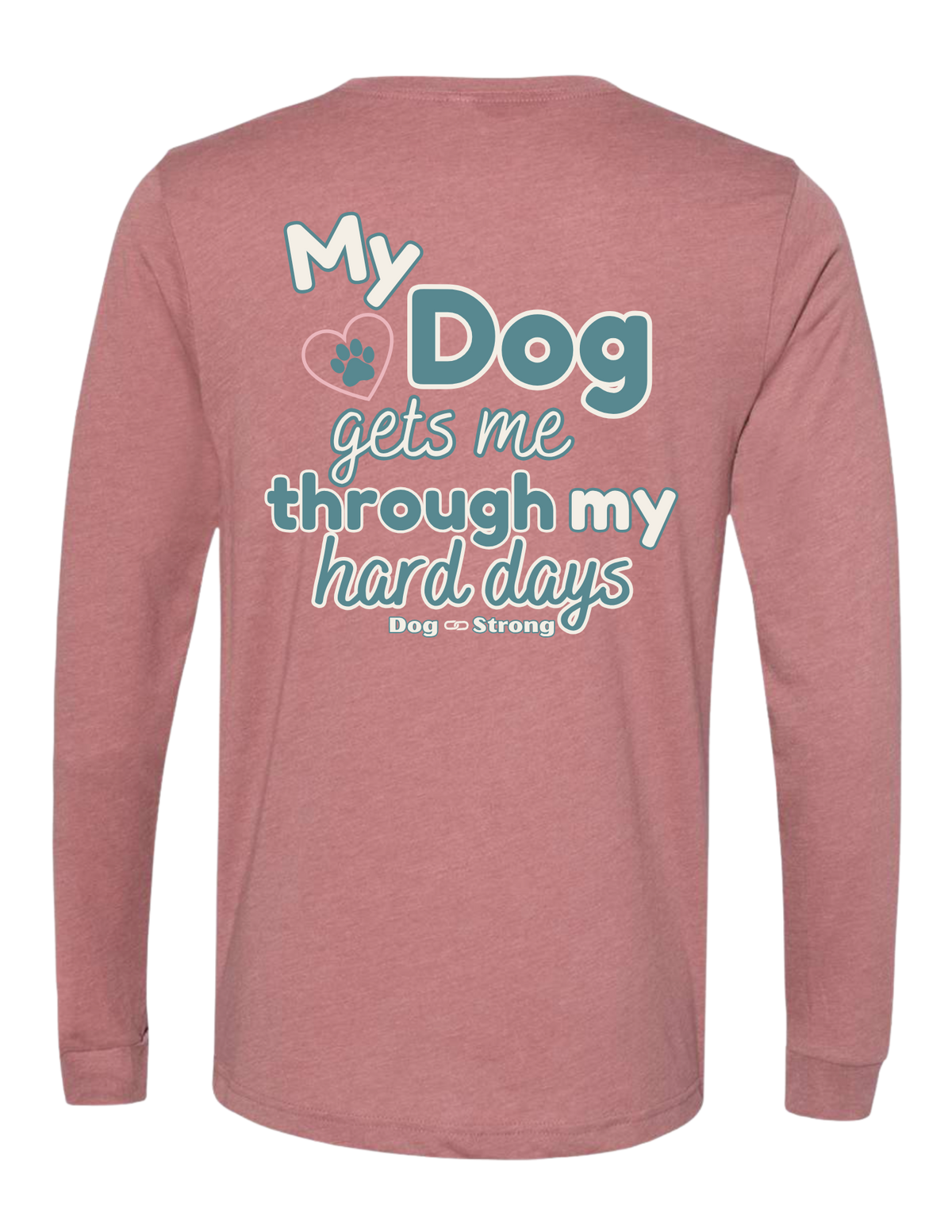 Through My Hard Days | Long Sleeve T-shirt