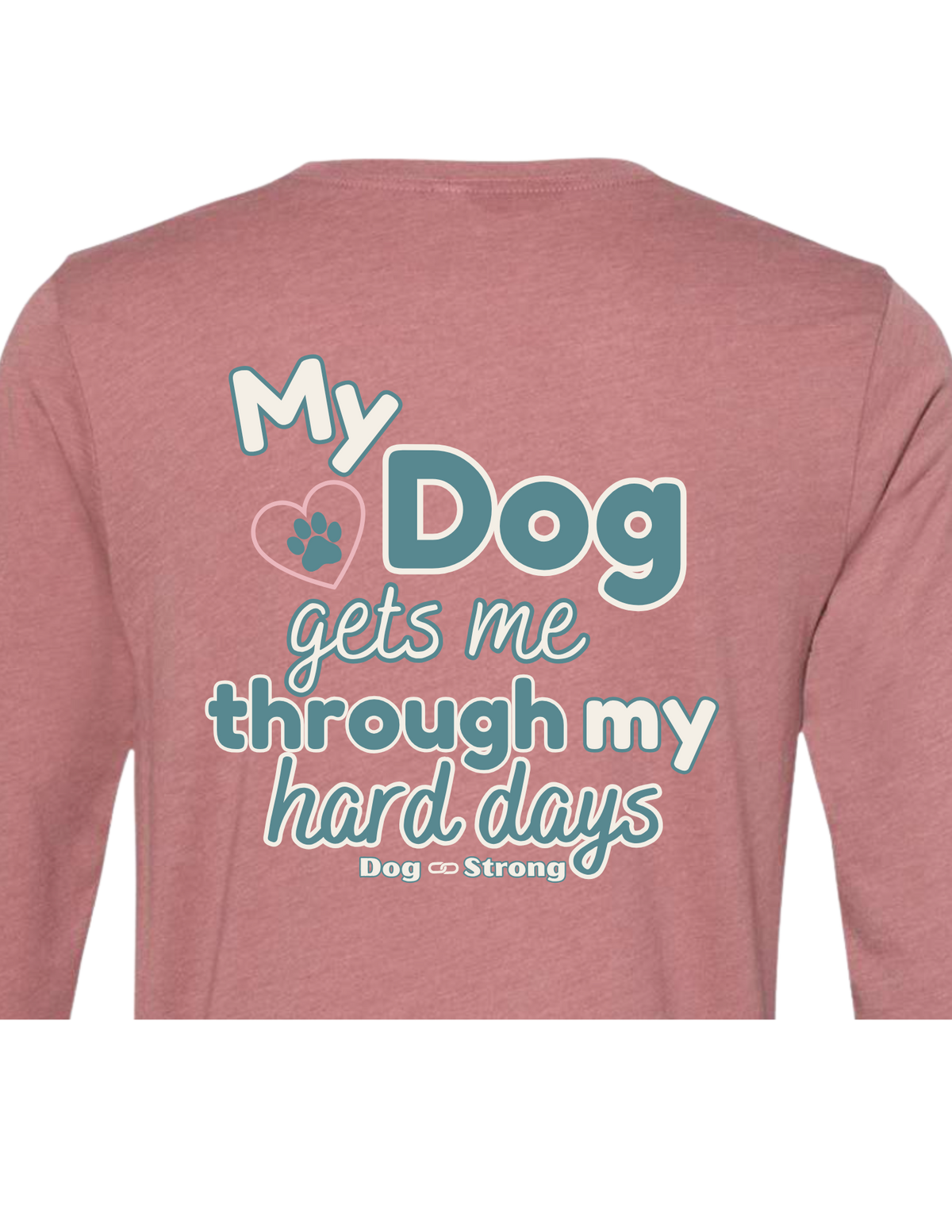 Through My Hard Days | Long Sleeve T-shirt