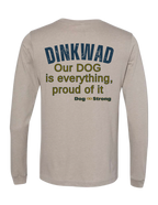 DINKWAD | Dual Income No Kids With a Dog Long Sleeve