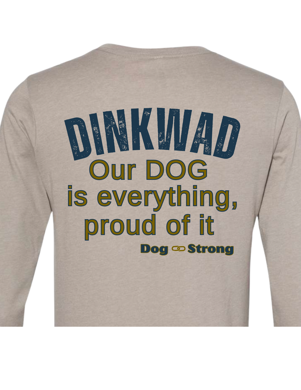 DINKWAD | Dual Income No Kids With a Dog Long Sleeve