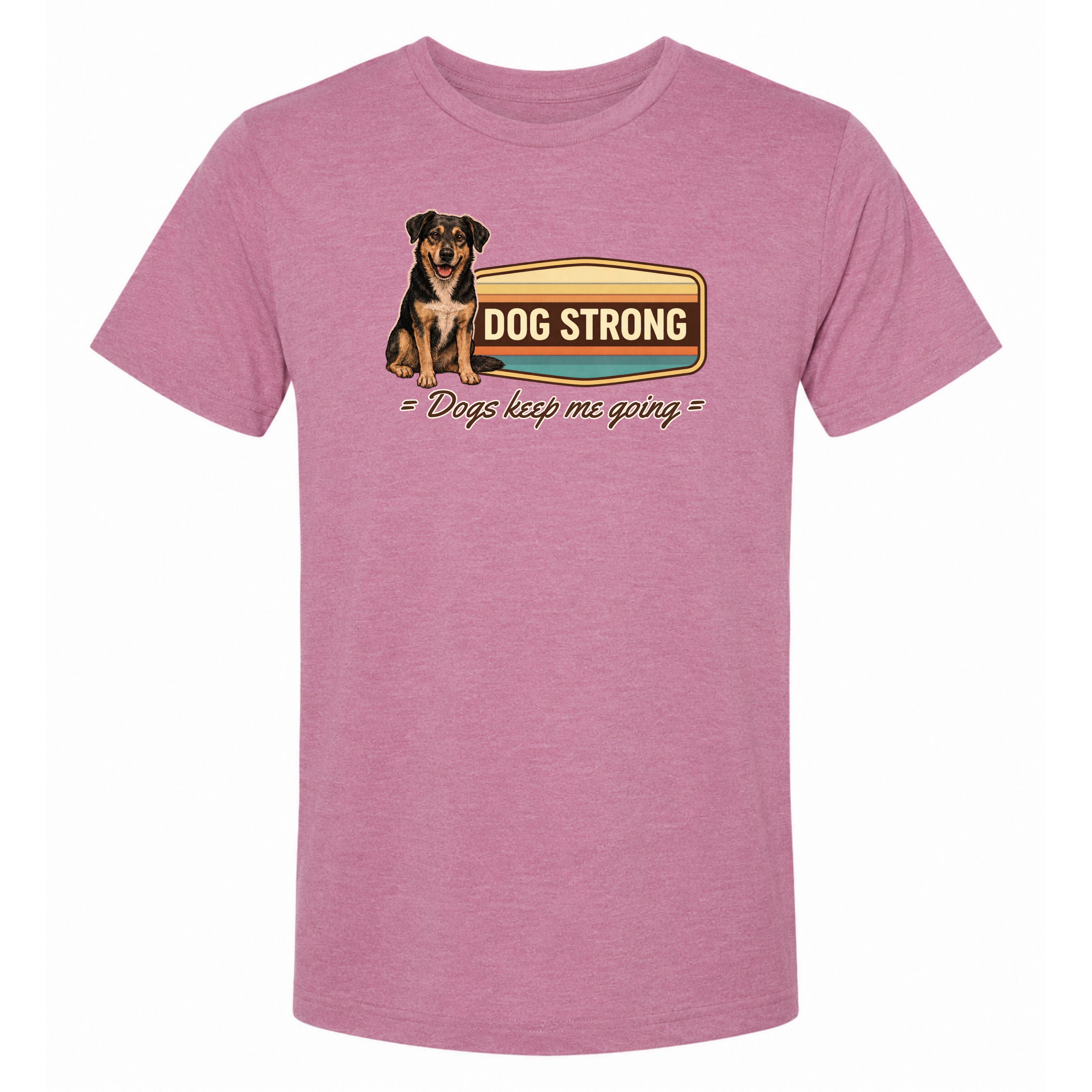 Because of Dogs — Keep Me Going (Heritage) T-Shirt