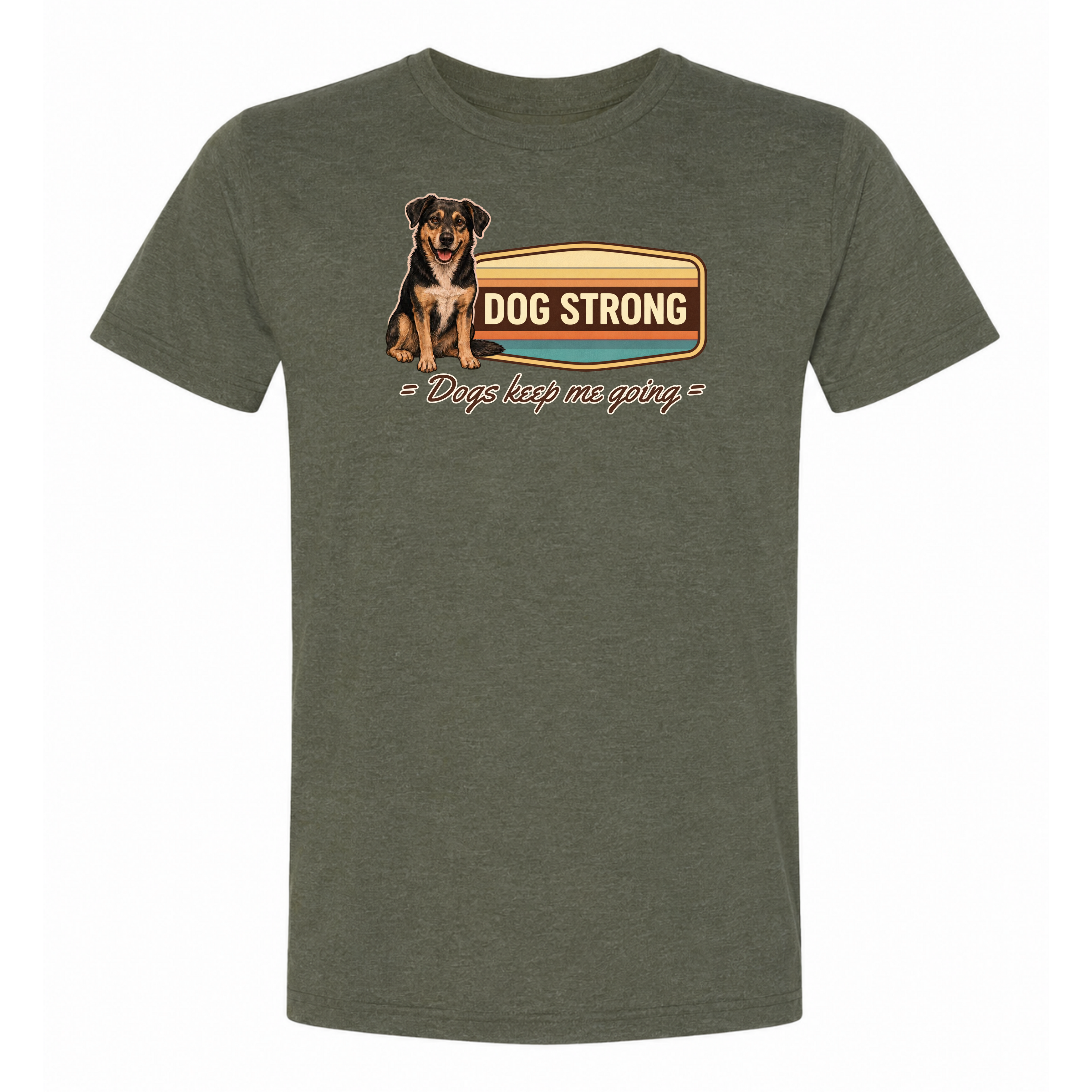 Because of Dogs — Keep Me Going (Heritage) T-Shirt
