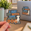 I Get By — Bold Edition | Vinyl Sticker