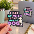 I Get By — Bright Edition | Vinyl Sticker