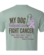 My Dog Helped Me Fight Cancer | Short Sleeve T-shirt