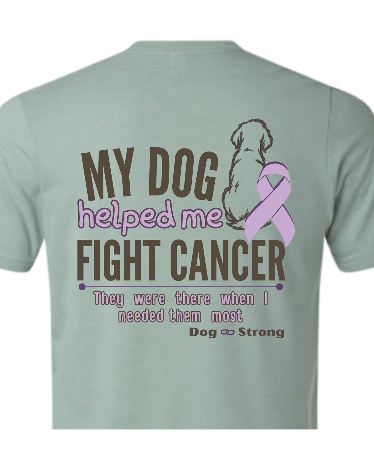 My Dog Helped Me Fight Cancer | Short Sleeve T-shirt