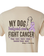 My Dog Helped Me Fight Cancer | Short Sleeve T-shirt