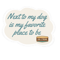 Core Sticker - Next to my dog is my favorite place to be