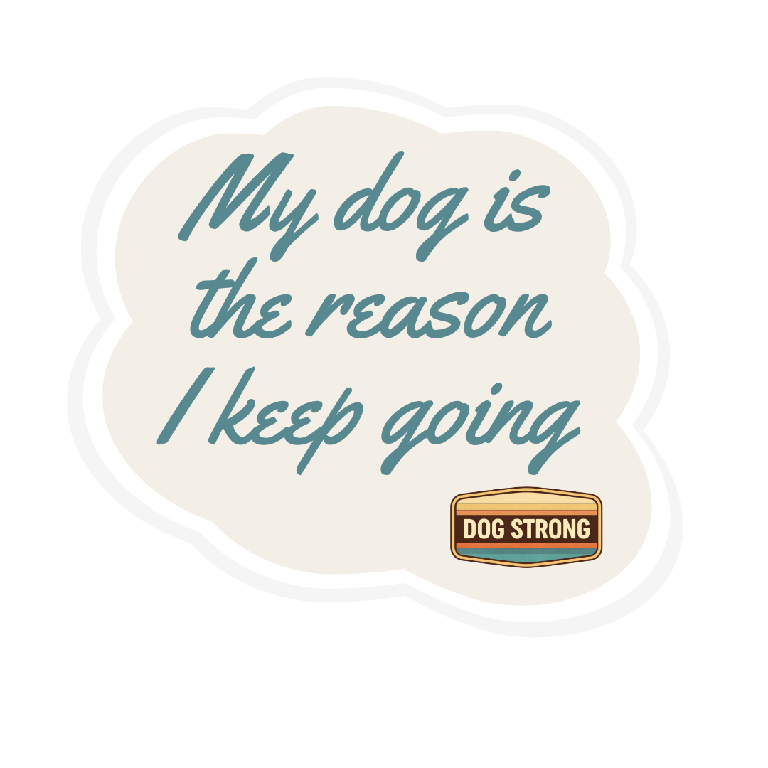 My dog is the reason I keep going - Sticker